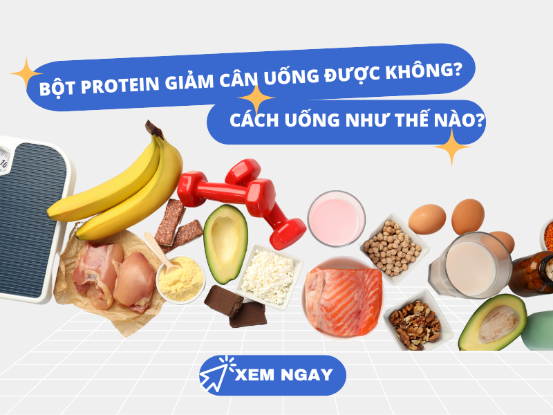 Bột protein giảm cân uống được không_ Cách uống như thế nào