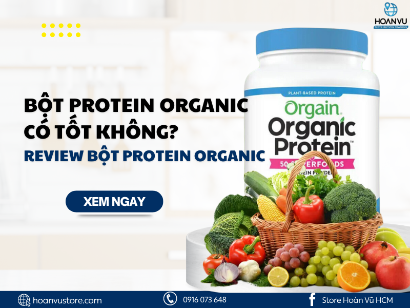 Bột protein organic có tốt không_ Review bột protein organic